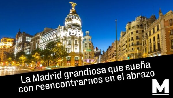 La Madrid grandiosa que sueña con reencontrarnos en el abrazo desde esta bella imagen del edificio Metrópolis