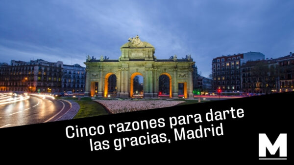 Cinco razones para darte las gracias, Madrid, con una hermosa estampa de la Puerta de Alcalá