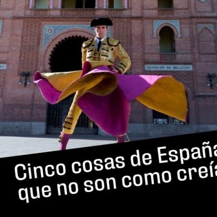 Cinco cosas de España que no son como creía