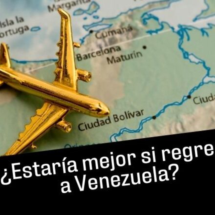 ¿Estaría mejor si regreso a Venezuela?