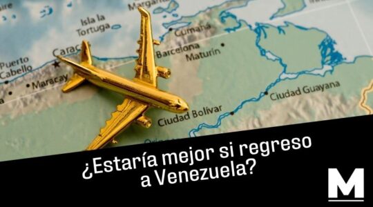 ¿Estaría mejor si regreso a Venezuela?