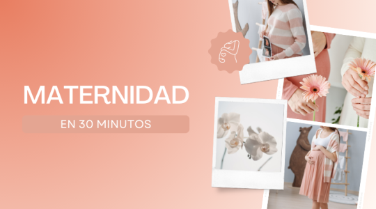 Maternidad en 30 minutos